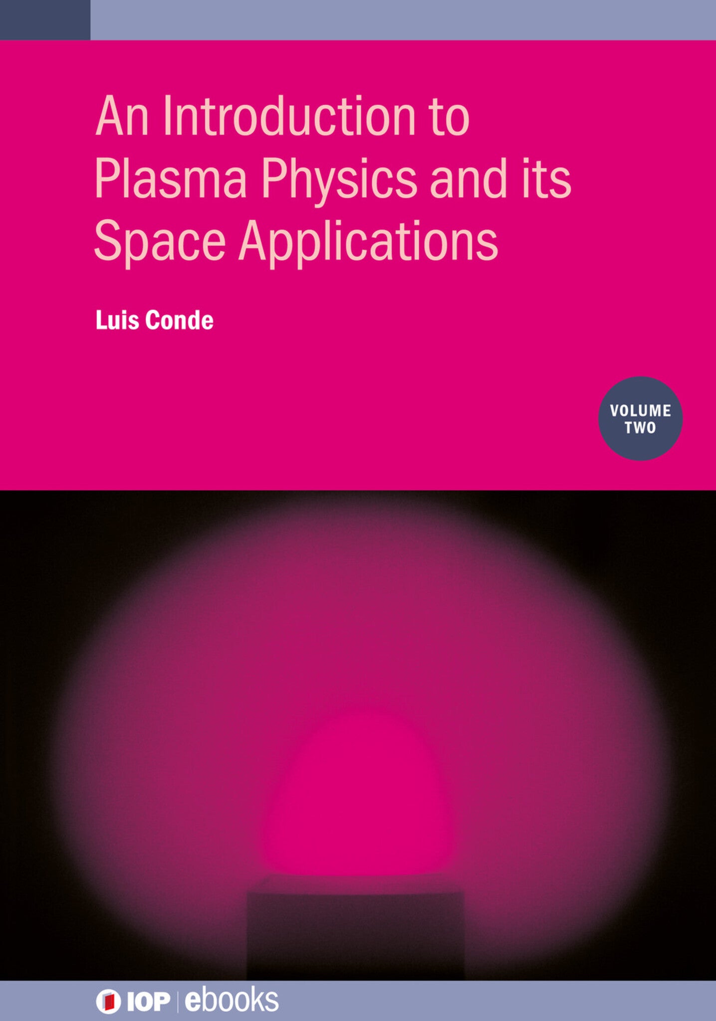 Cover image for An Introduction to Plasma Physics and its Space Applications, Volume 2 ISBN 9780750335416